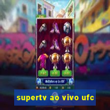 supertv ao vivo ufc