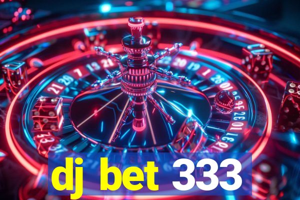 dj bet 333