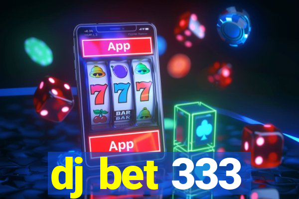 dj bet 333