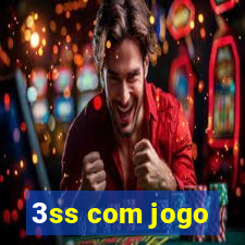 3ss com jogo