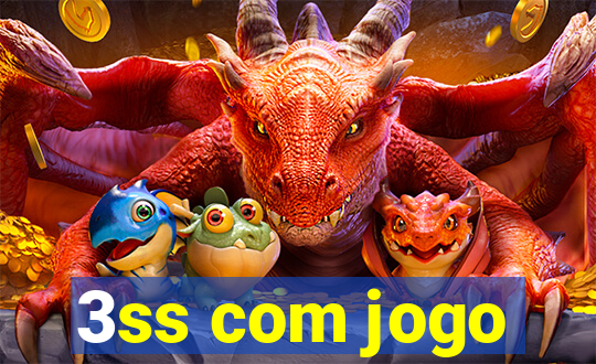 3ss com jogo