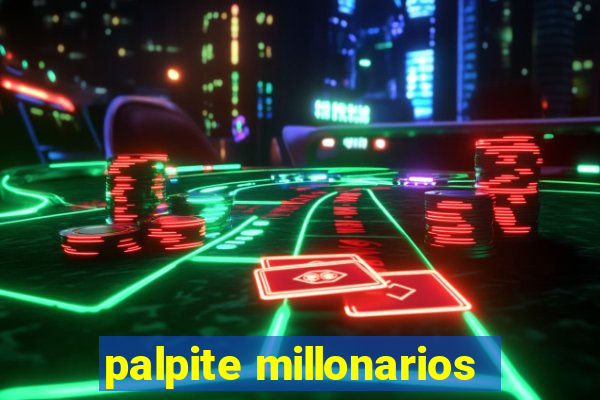 palpite millonarios