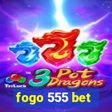 fogo 555 bet