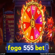 fogo 555 bet