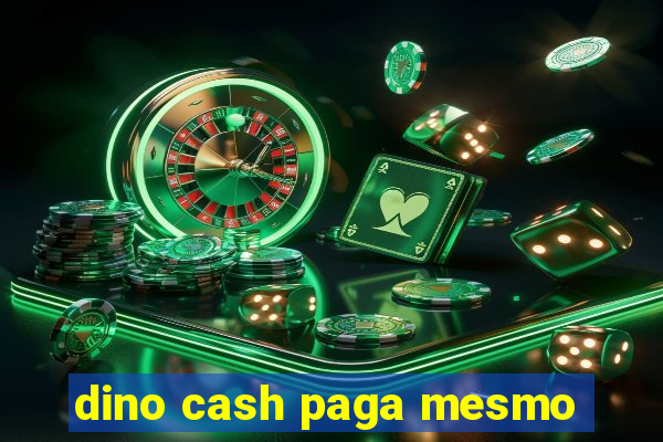 dino cash paga mesmo