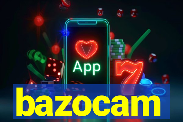 bazocam