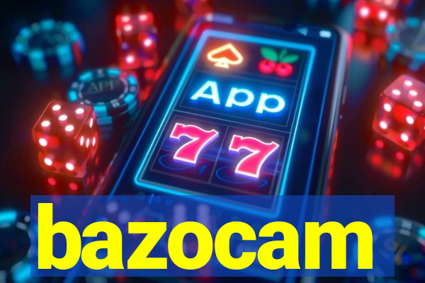 bazocam