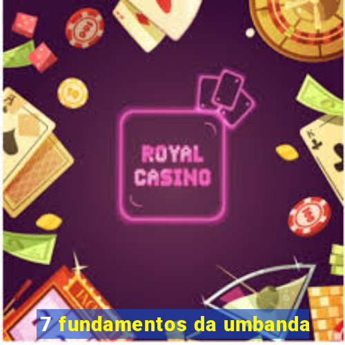 7 fundamentos da umbanda