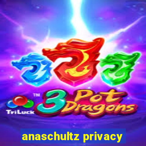 anaschultz privacy