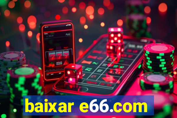 baixar e66.com