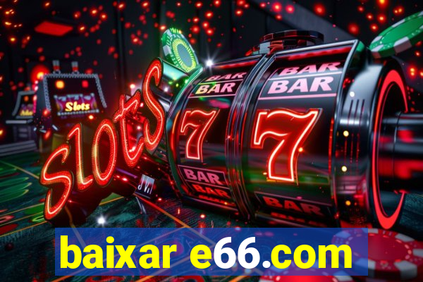 baixar e66.com