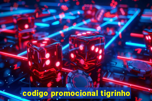 codigo promocional tigrinho