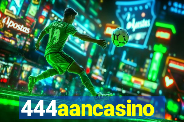 444aancasino