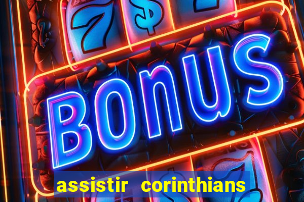 assistir corinthians fut max