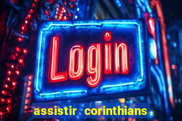 assistir corinthians fut max