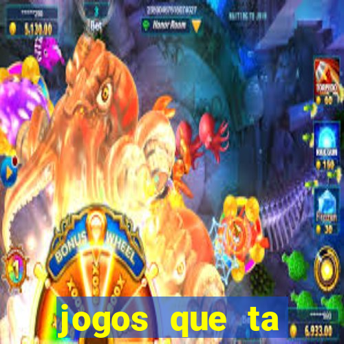 jogos que ta pagando agora