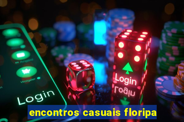 encontros casuais floripa