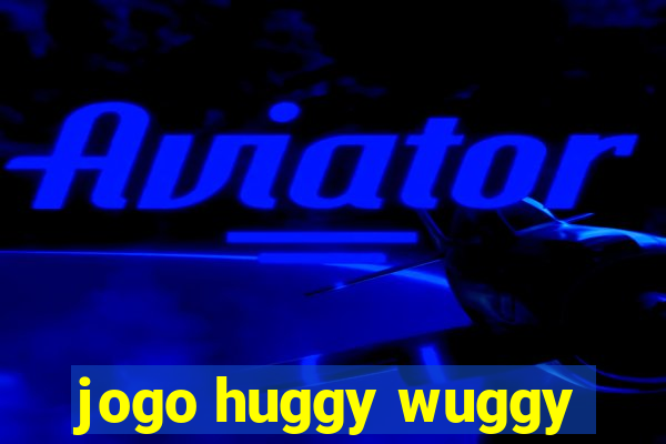 jogo huggy wuggy