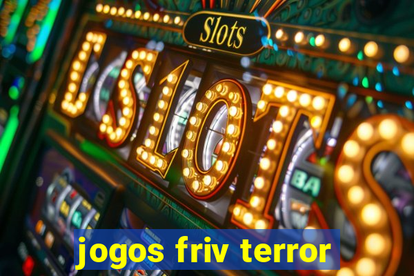 jogos friv terror