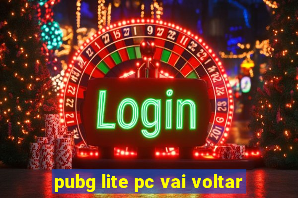 pubg lite pc vai voltar