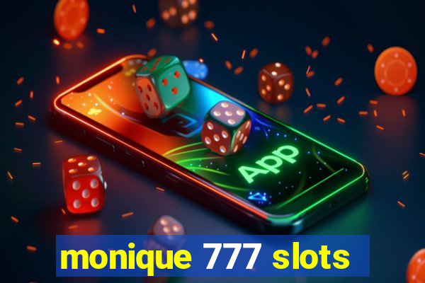 monique 777 slots