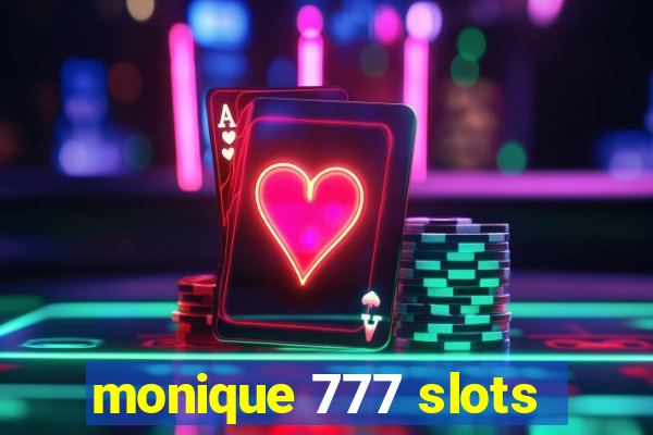 monique 777 slots