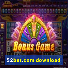 52bet.com download