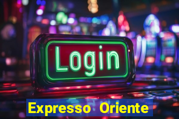 Expresso Oriente rota atual