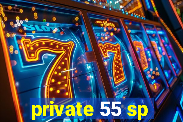 private 55 sp