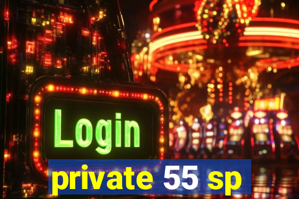 private 55 sp