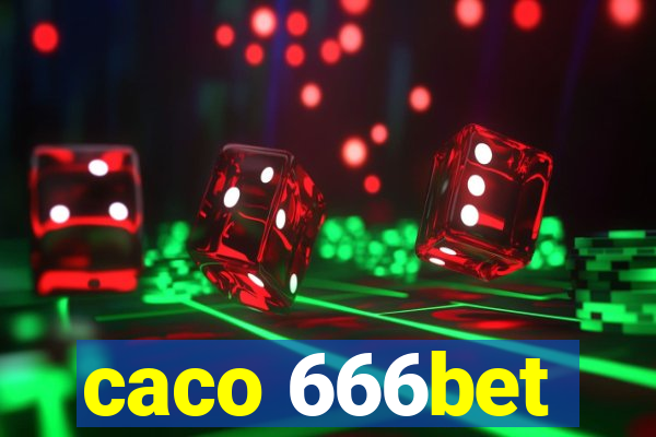 caco 666bet