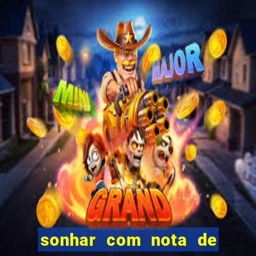 sonhar com nota de 5 reais jogo do bicho