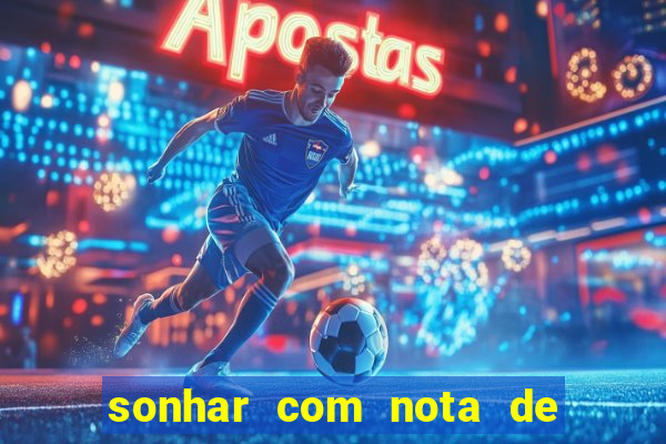 sonhar com nota de 5 reais jogo do bicho