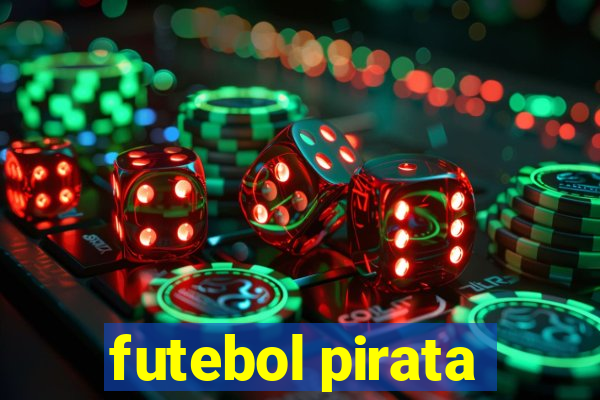 futebol pirata