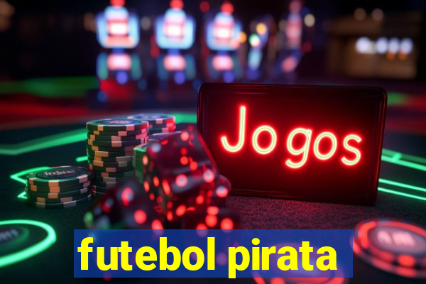 futebol pirata