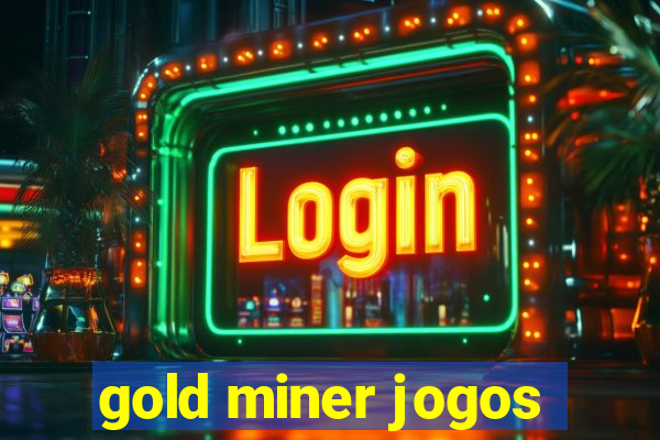 gold miner jogos