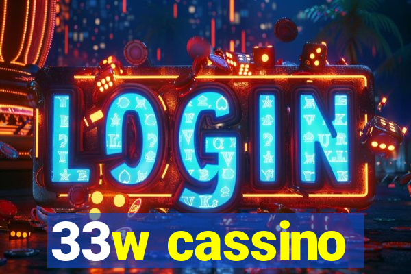 33w cassino