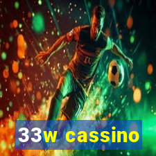 33w cassino