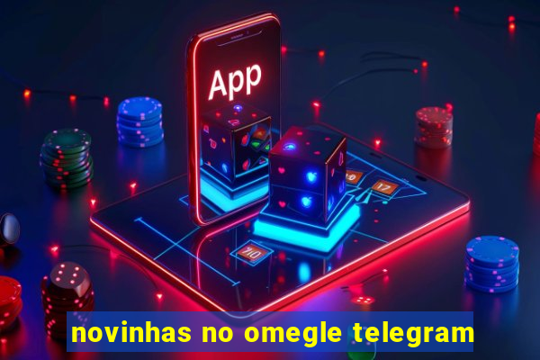 novinhas no omegle telegram