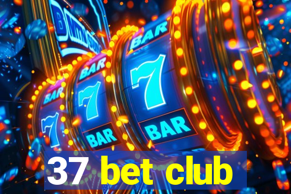 37 bet club