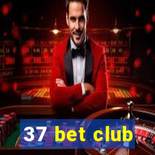 37 bet club