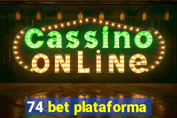 74 bet plataforma