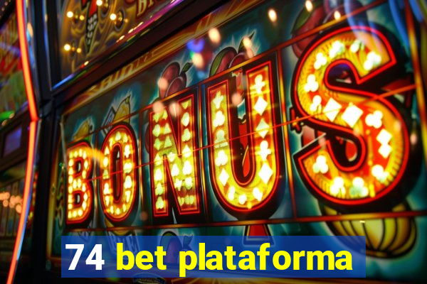 74 bet plataforma