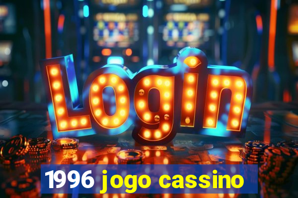 1996 jogo cassino