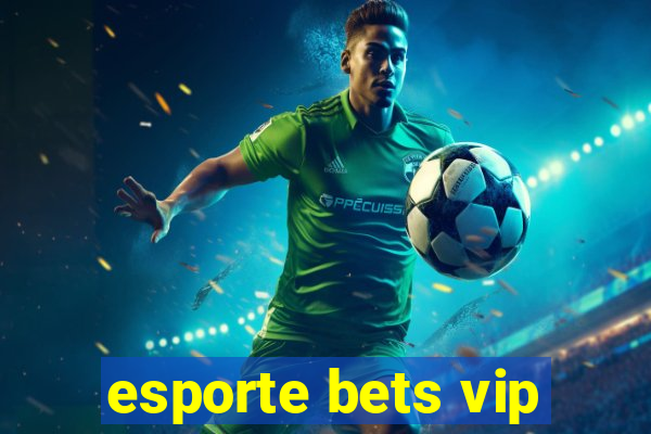 esporte bets vip