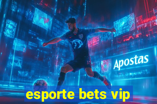 esporte bets vip