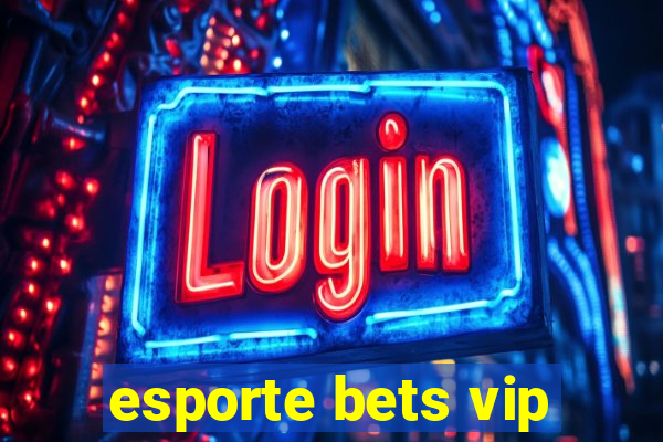 esporte bets vip