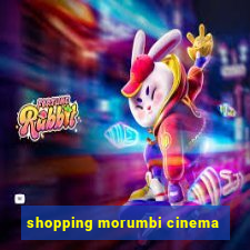 shopping morumbi cinema