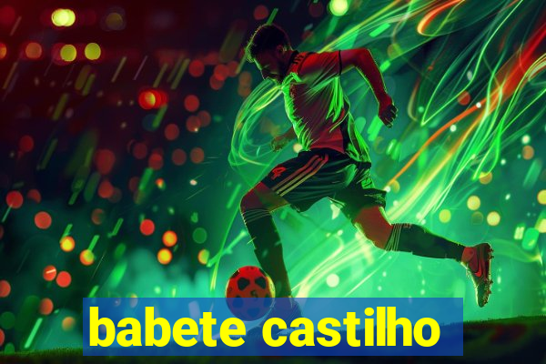 babete castilho