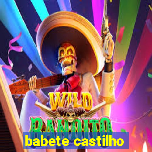 babete castilho